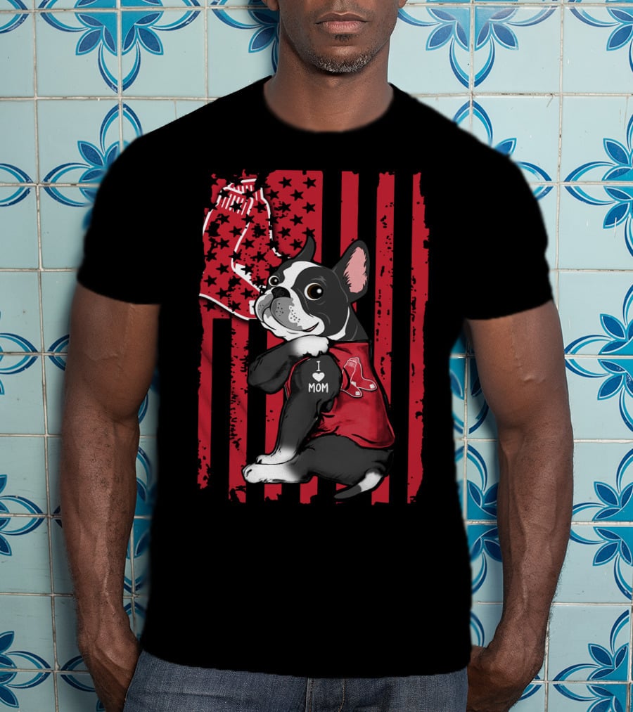 Boston Terrier I Love Mom Boston Red Sox Flag T-Shirt