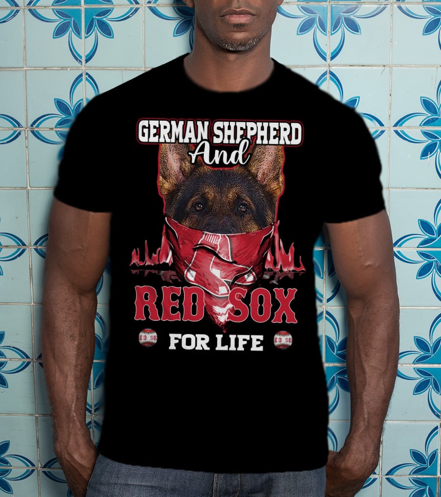 German Shepherd And Boston Red Sox For Life T-Shirt