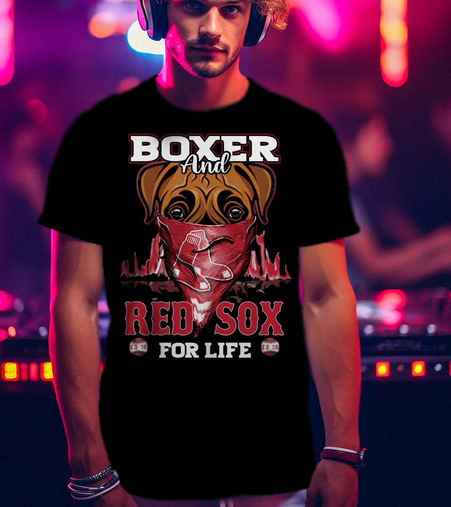 Boxer And Red Sox For Life Boston Red Sox T-Shirt