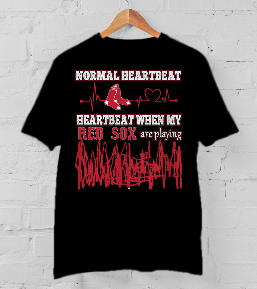 Normal Heartbeat Heartbeat When My Red Sox Are Playing T-Shirt