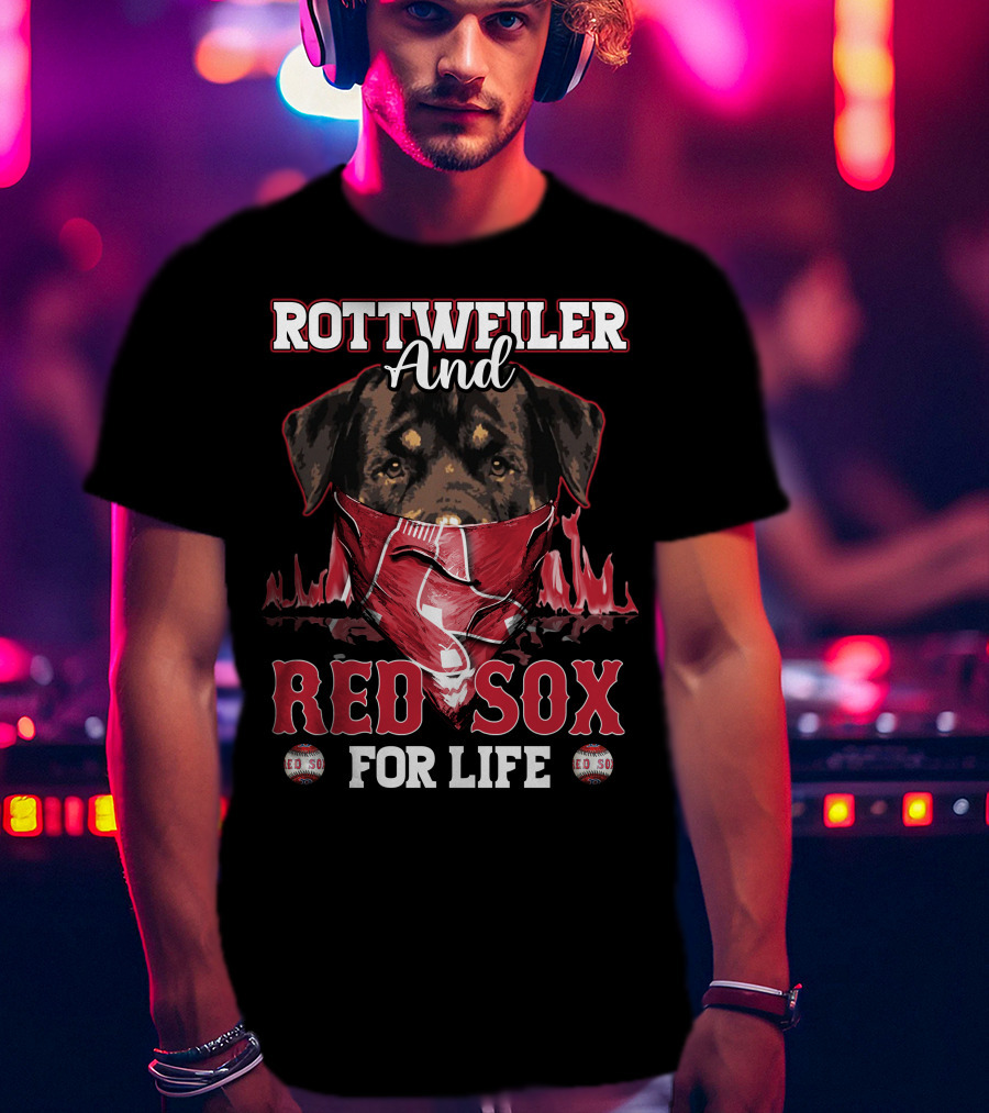 Rottweiler And Red Sox For Life T-Shirt