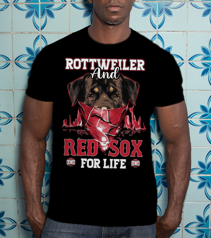 Rottweiler And Red Sox For Life T-Shirt