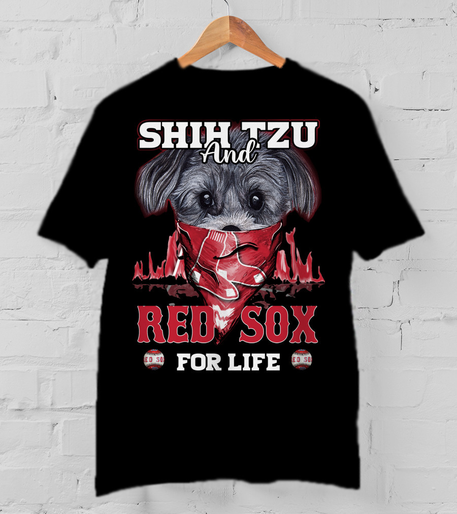 Shih Tzu And Red Sox For Life T-Shirt