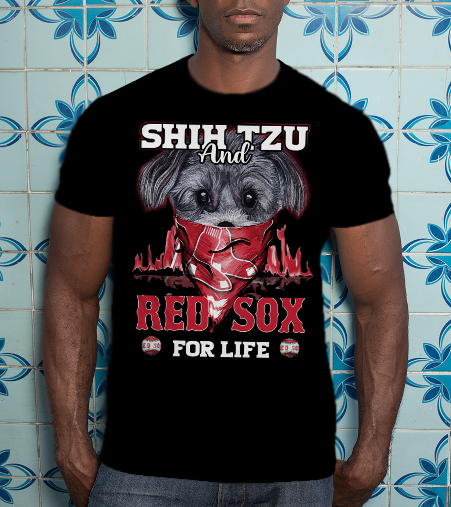 Shih Tzu And Red Sox For Life T-Shirt