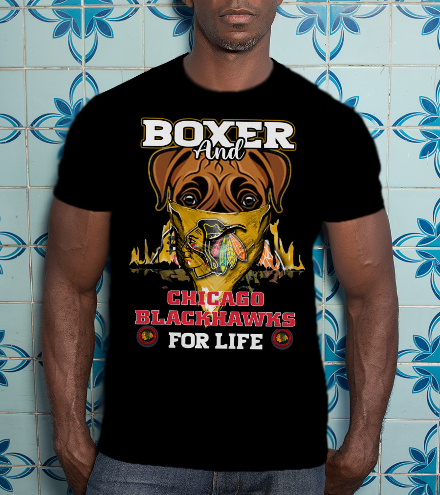 Boxer And Chicago Blackhawks For Life T-Shirt