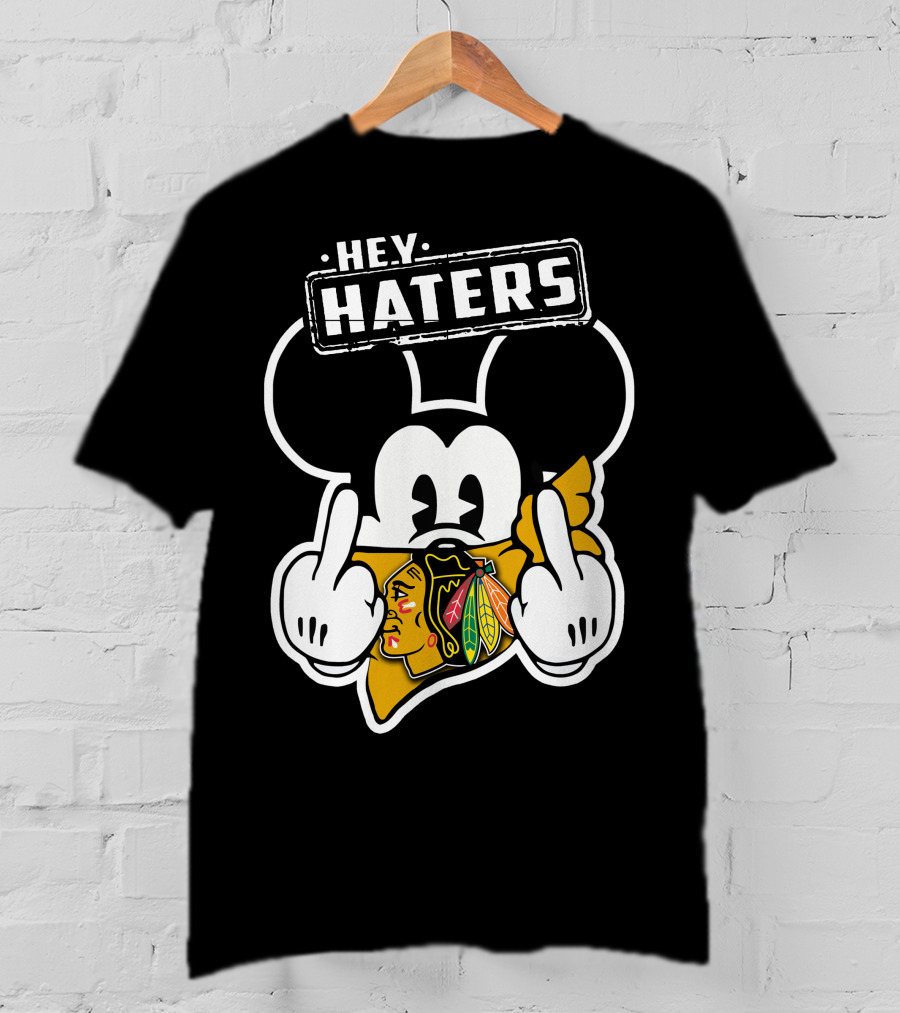 HEY HATERS Mick Chicago Blackhawks T-Shirt