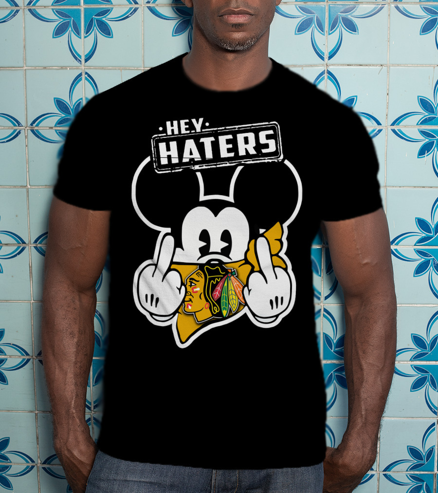 HEY HATERS Mick Chicago Blackhawks T-Shirt
