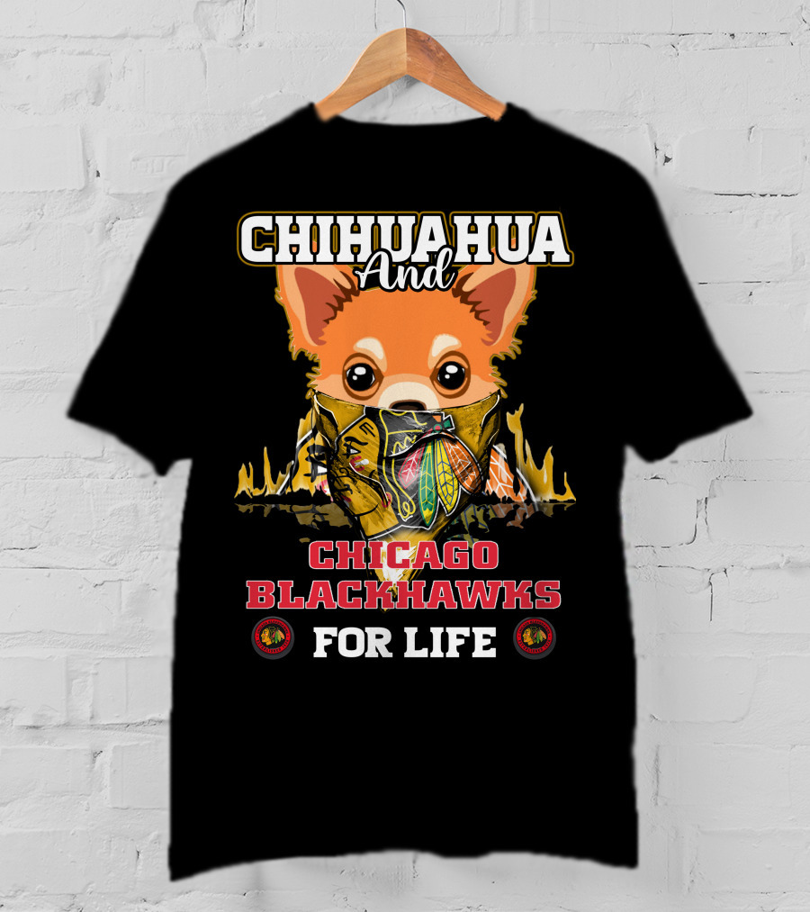 Chihuahua And Chicago Blackhawks For Life T-Shirt