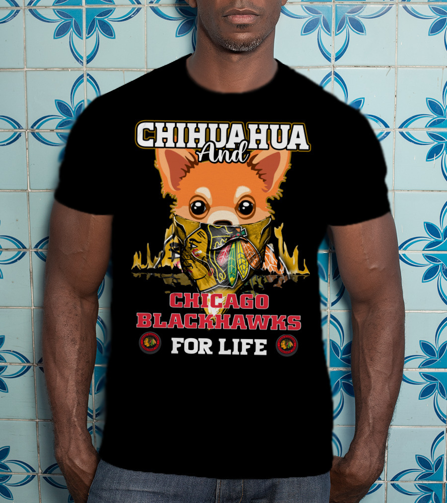 Chihuahua And Chicago Blackhawks For Life T-Shirt