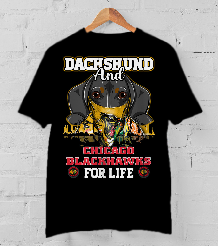 Dachshund And Chicago Blackhawks For Life T-Shirt