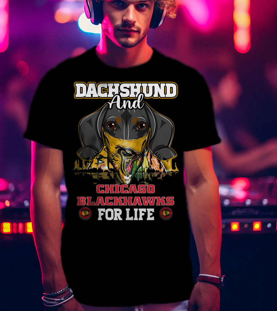 Dachshund And Chicago Blackhawks For Life T-Shirt