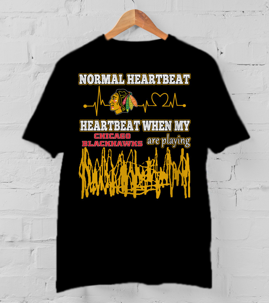 Normal Heartbeat Heartbeat When My Chicago Blackhawks Are Playing T-Shirt