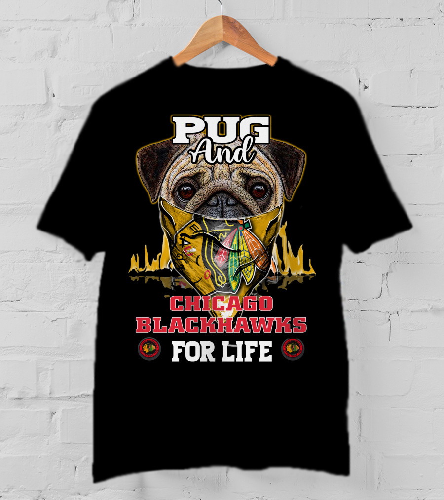Pug And Chicago Blackhawks For Life T-Shirt