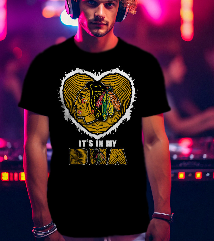 It's In My DNA Chicago Blackhawks T-Shirt