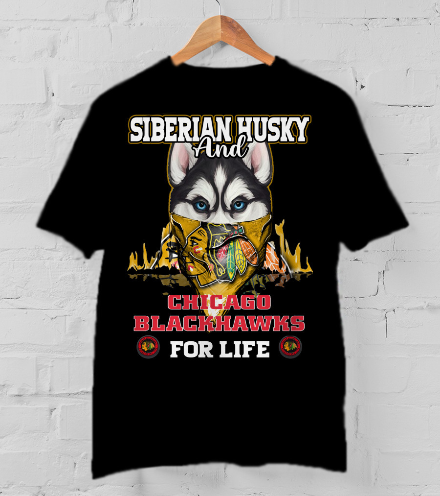 Siberian Husky And Chicago Blackhawks For Life T-Shirt