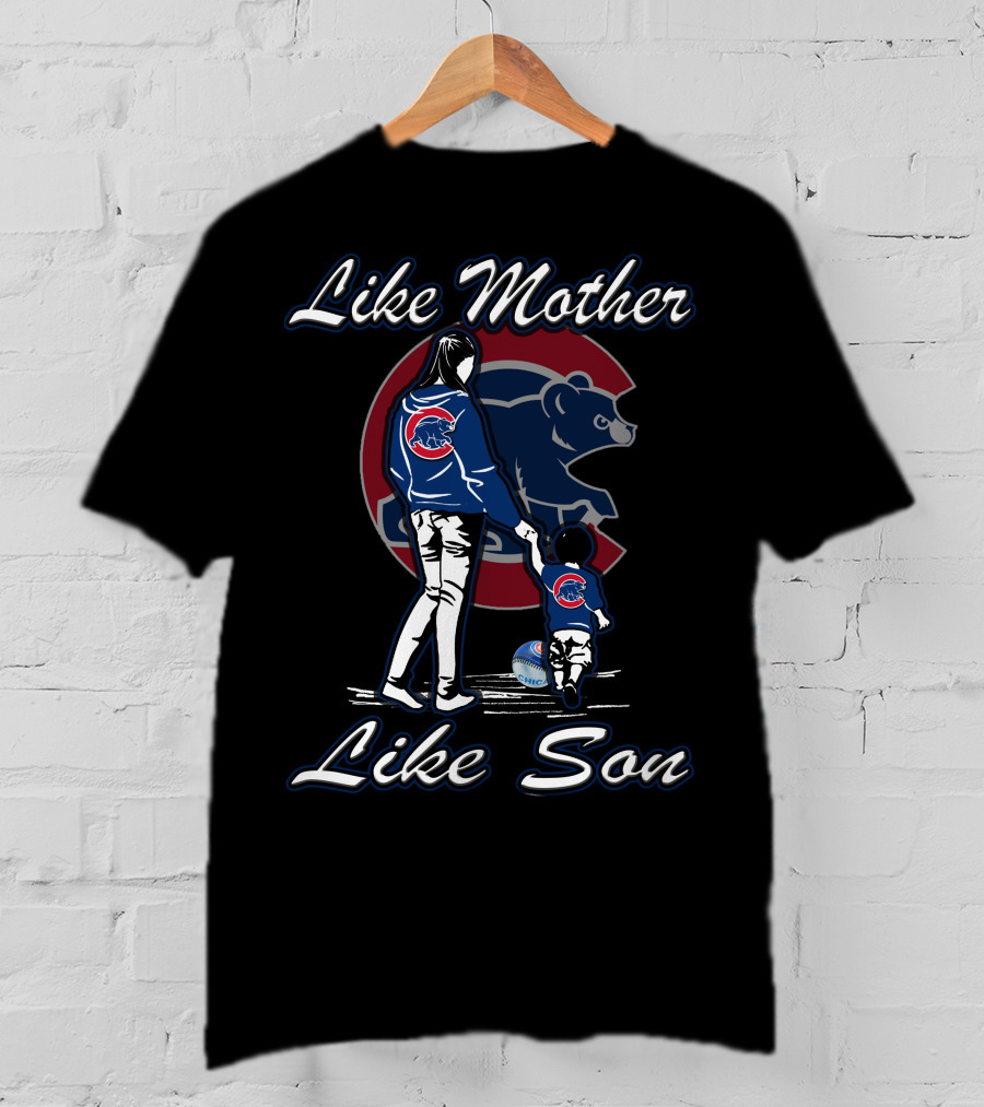 Like Mother Like Son Chicago Cubs T-Shirt