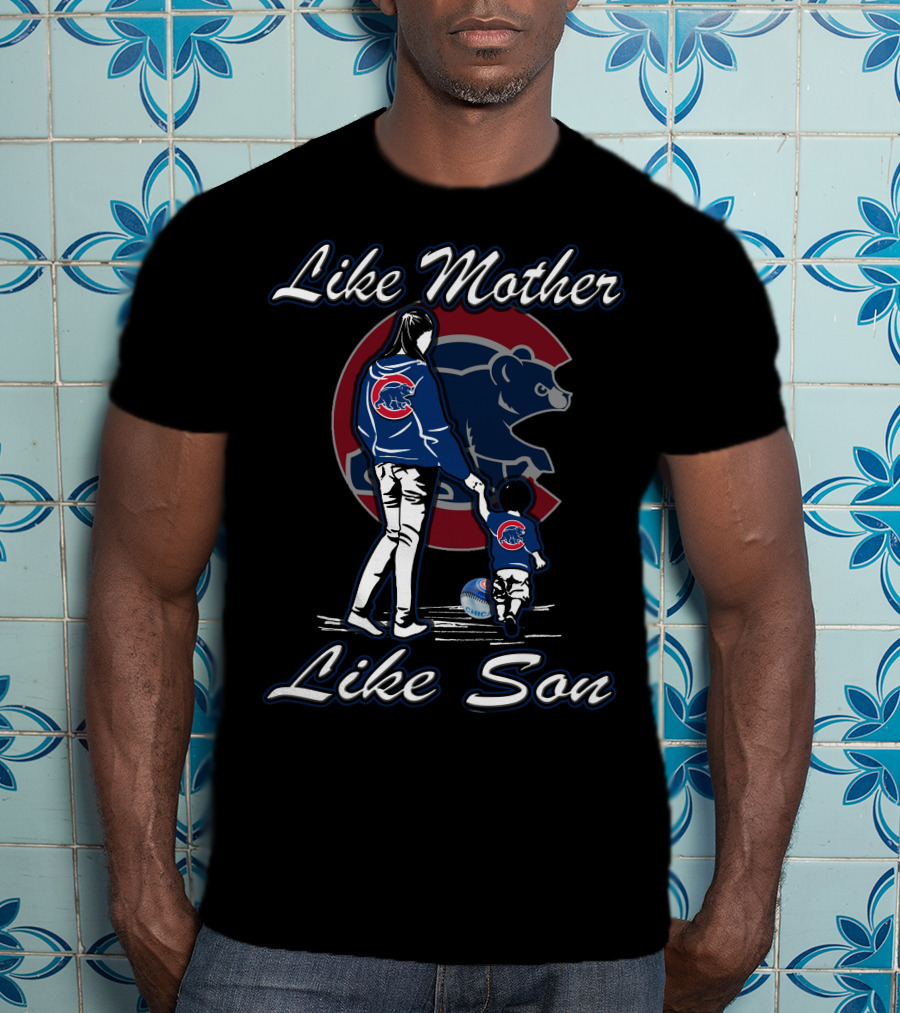 Like Mother Like Son Chicago Cubs T-Shirt