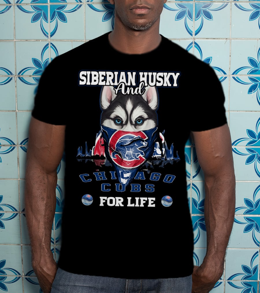 Siberian Husky And Chicago Cubs For Life T-Shirt
