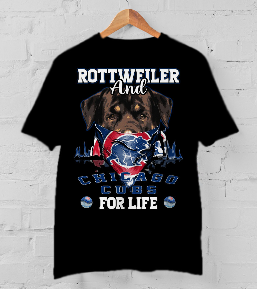 Rottweiler And Chicago Cubs For Life T-Shirt