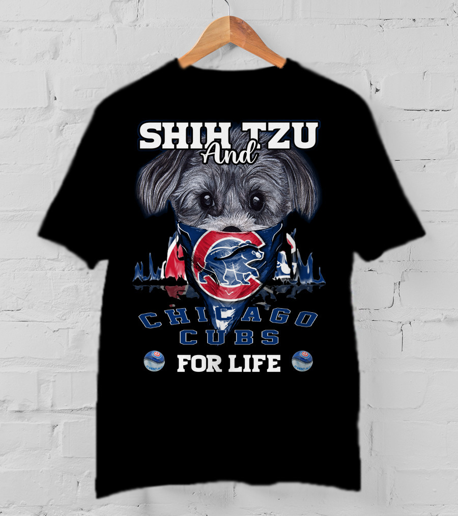 Shih Tzu And Chicago Cubs For Life T-Shirt