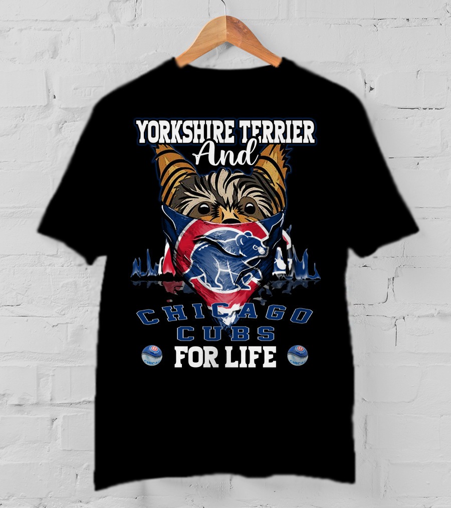 Yorkshire Terrier And Chicago Cubs For Life T-Shirt