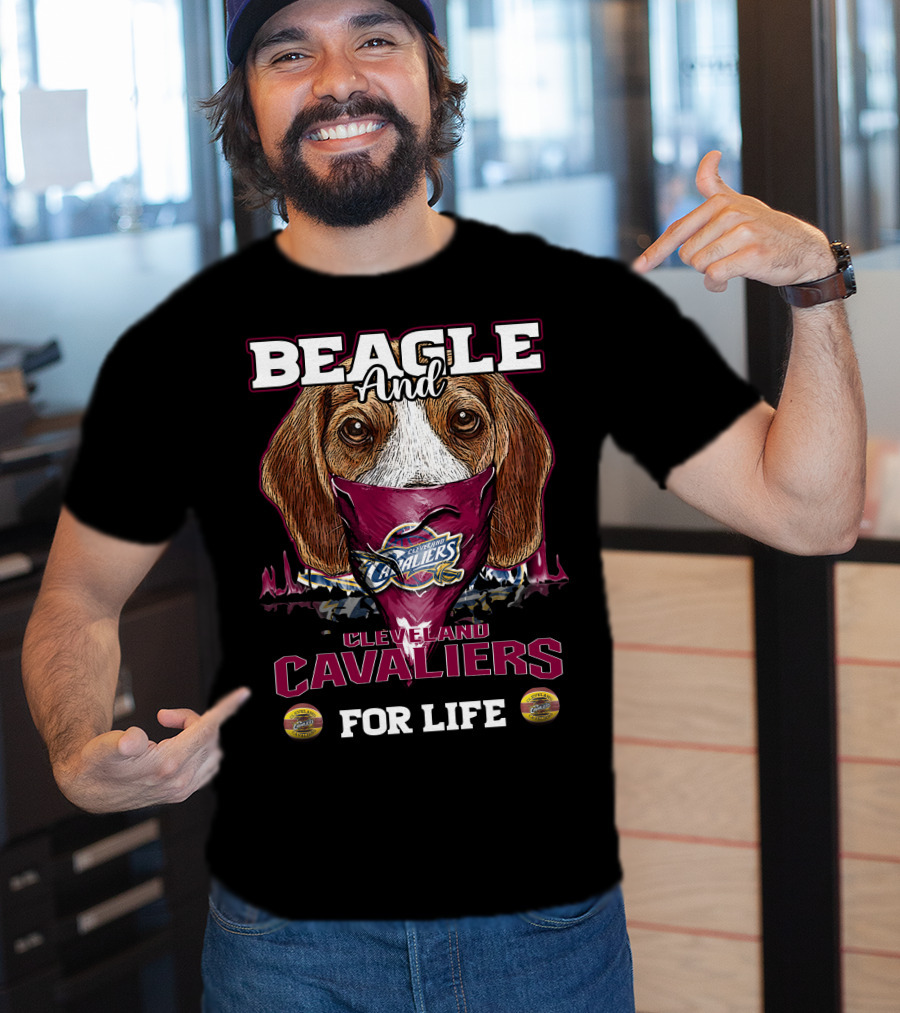 Beagle And Cleveland Cavaliers For Life T-Shirt