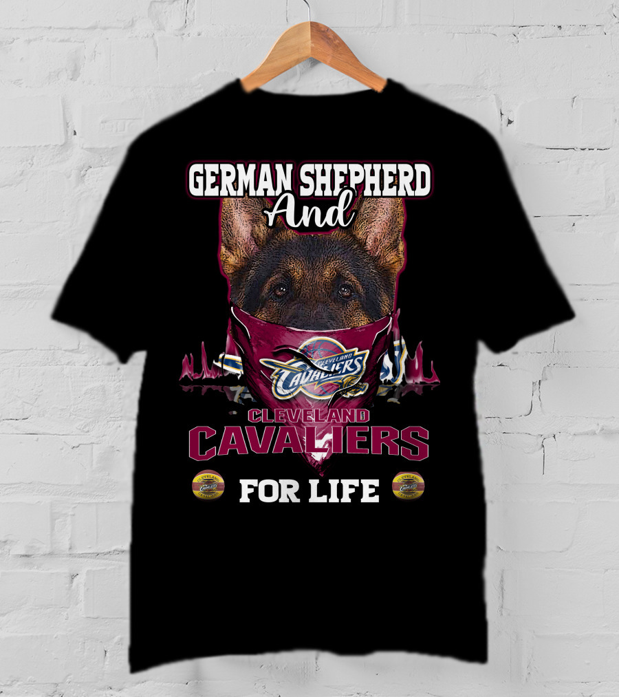 German Shepherd And Cleveland Cavaliers For Life T-Shirt