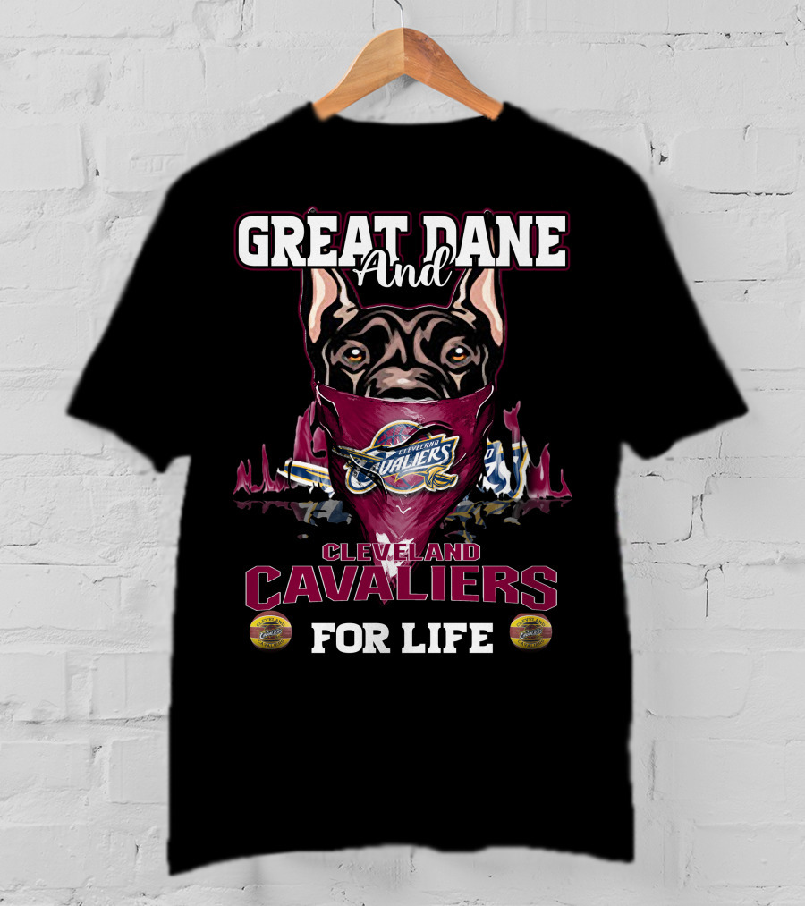 Great Dane And Cleveland Cavaliers For Life T-Shirt
