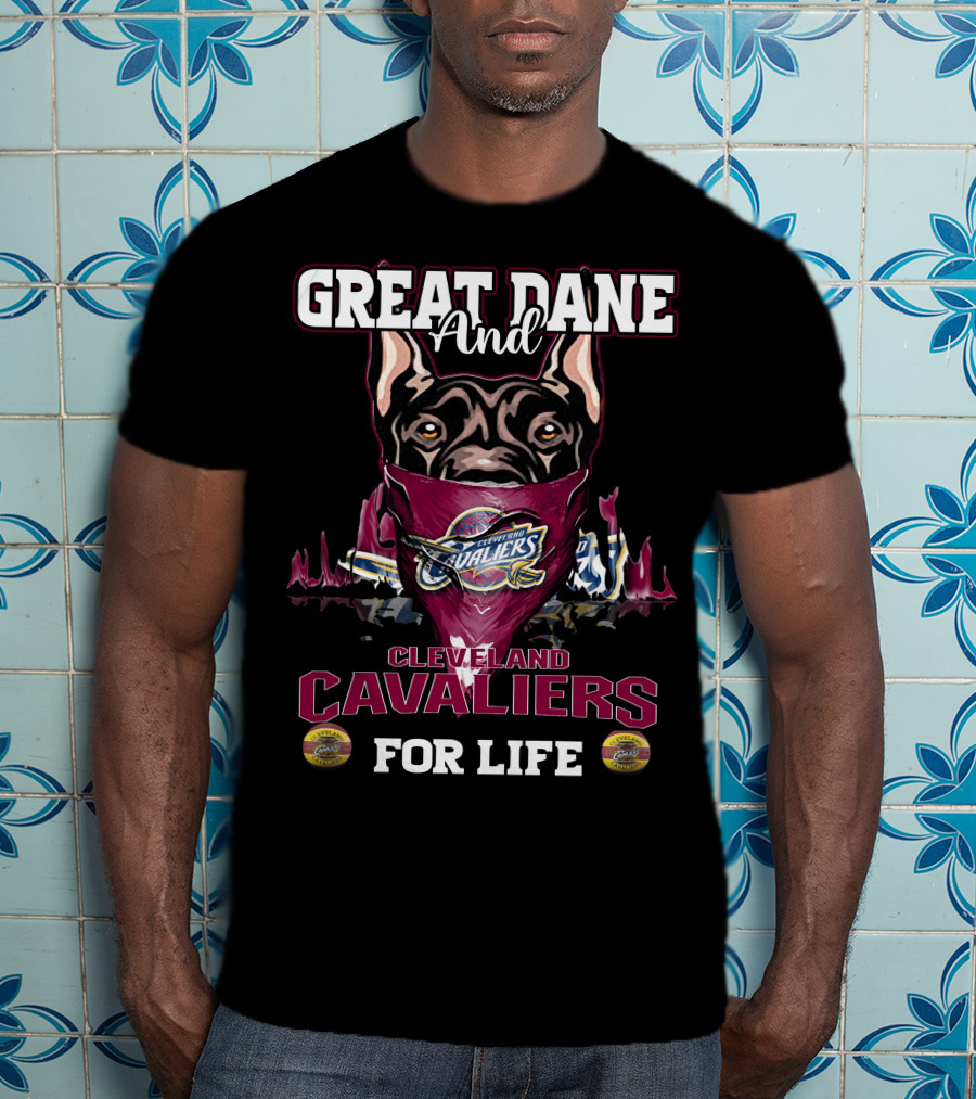 Great Dane And Cleveland Cavaliers For Life T-Shirt