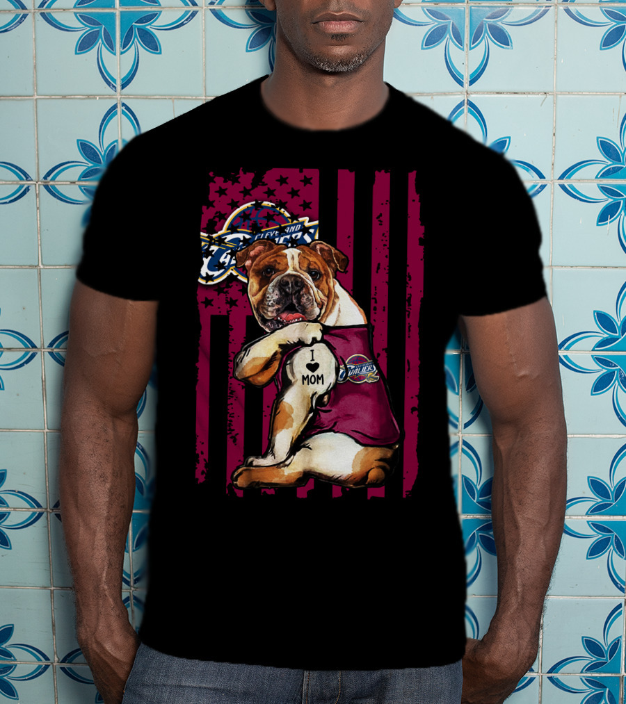Bulldog I Love Mom Cleveland Cavaliers Logo American Flag T-Shirt