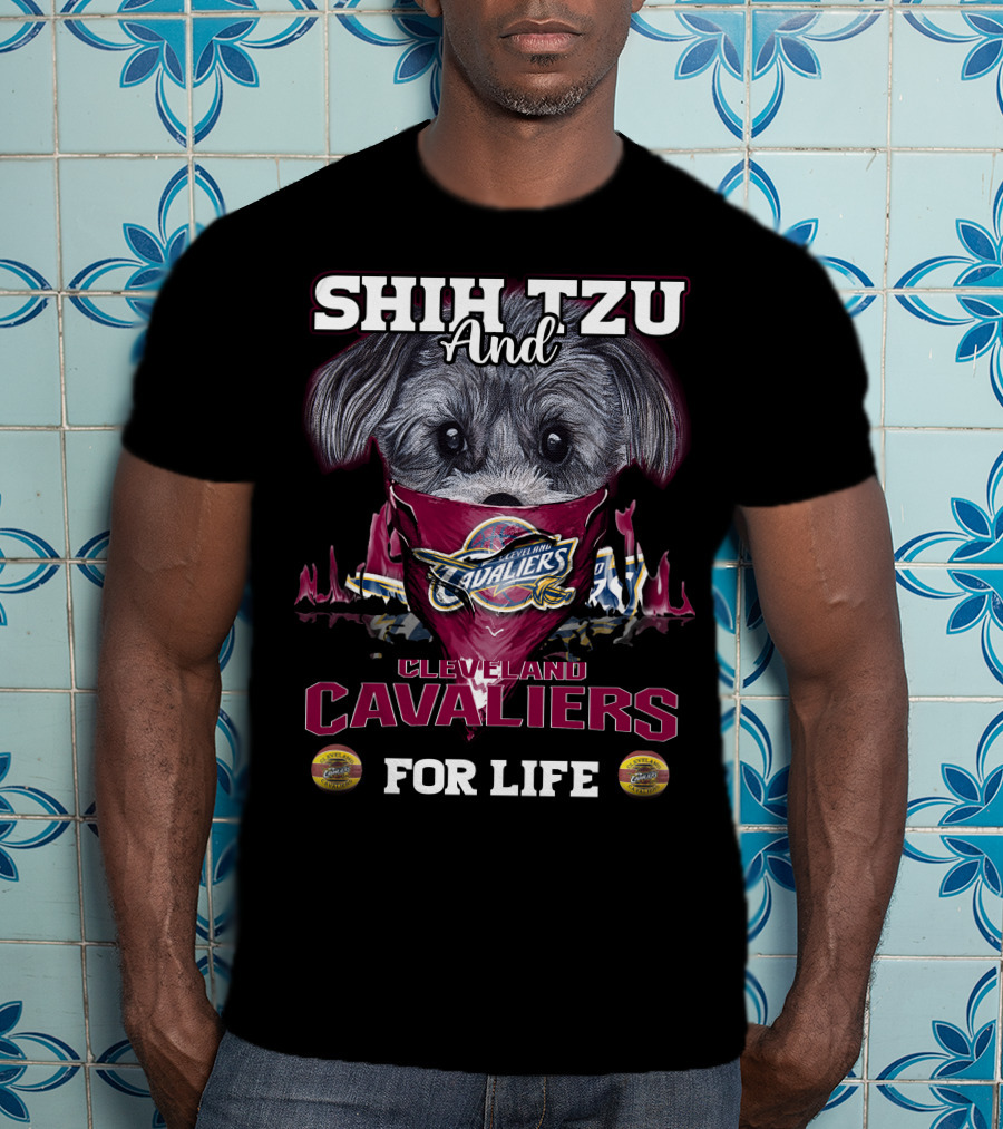 Shih Tzu And Cleveland Cavaliers For Life T-Shirt
