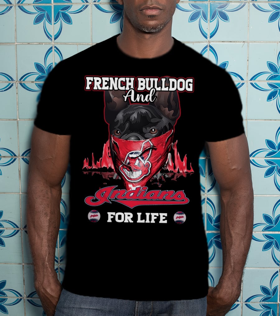 French Bulldog And Indians For Life T-Shirt