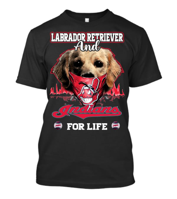 Labrador Retriever And Indians For Life T-Shirt