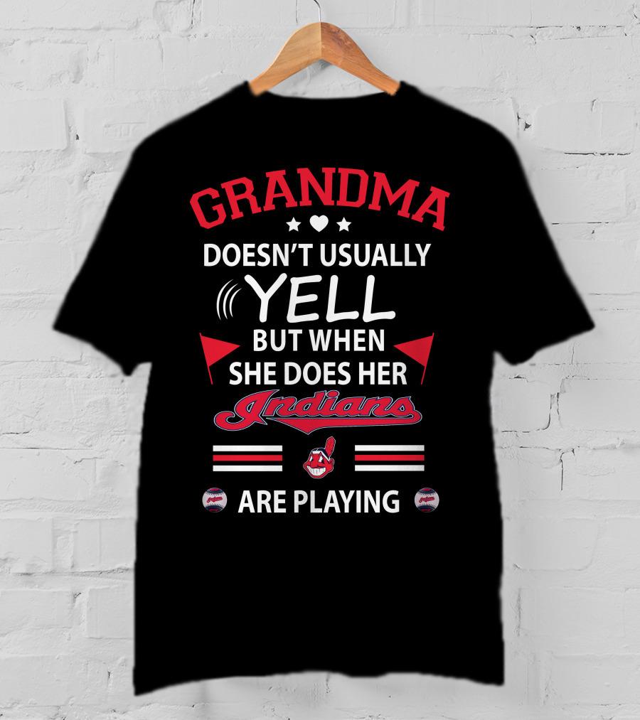 GRANDMA Doesn't Usually Yell But When She Does Her Indians Are Playing T-Shirt