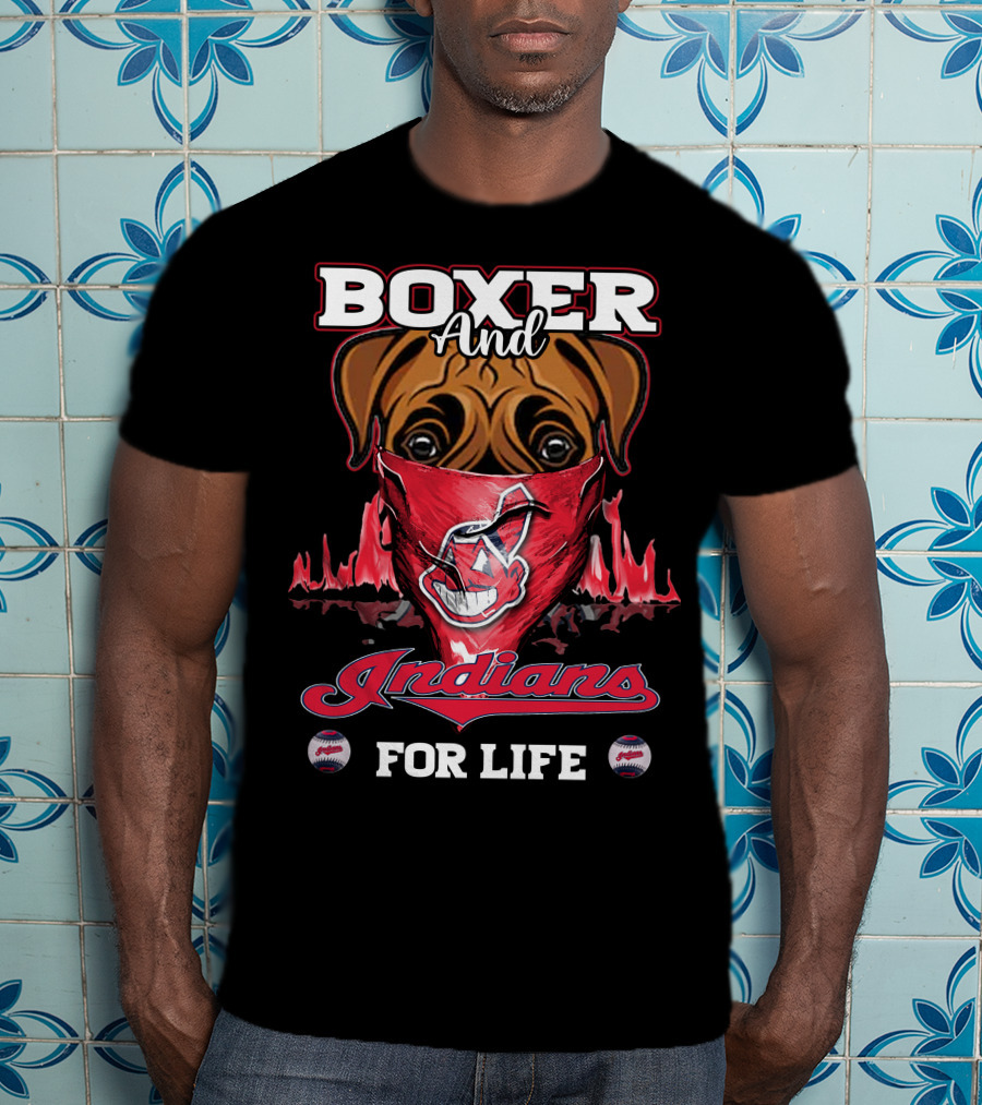 Boxer And Indians For Life Cleveland Baseball Passion T-Shirt