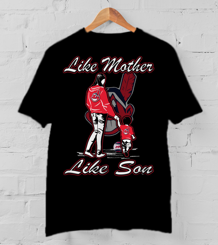 Like Mother Like Son Cleveland Indians T-Shirt