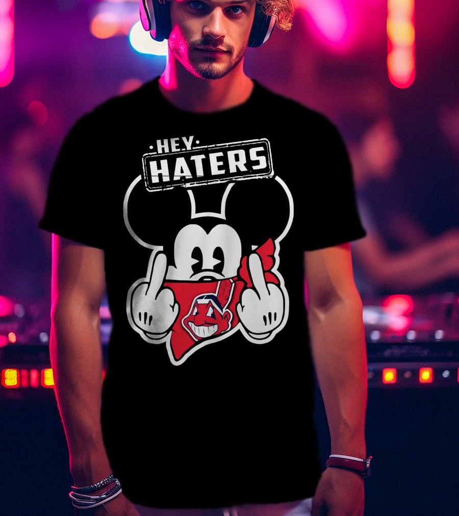 HEY HATERS Mick Cleveland Indians T-Shirt
