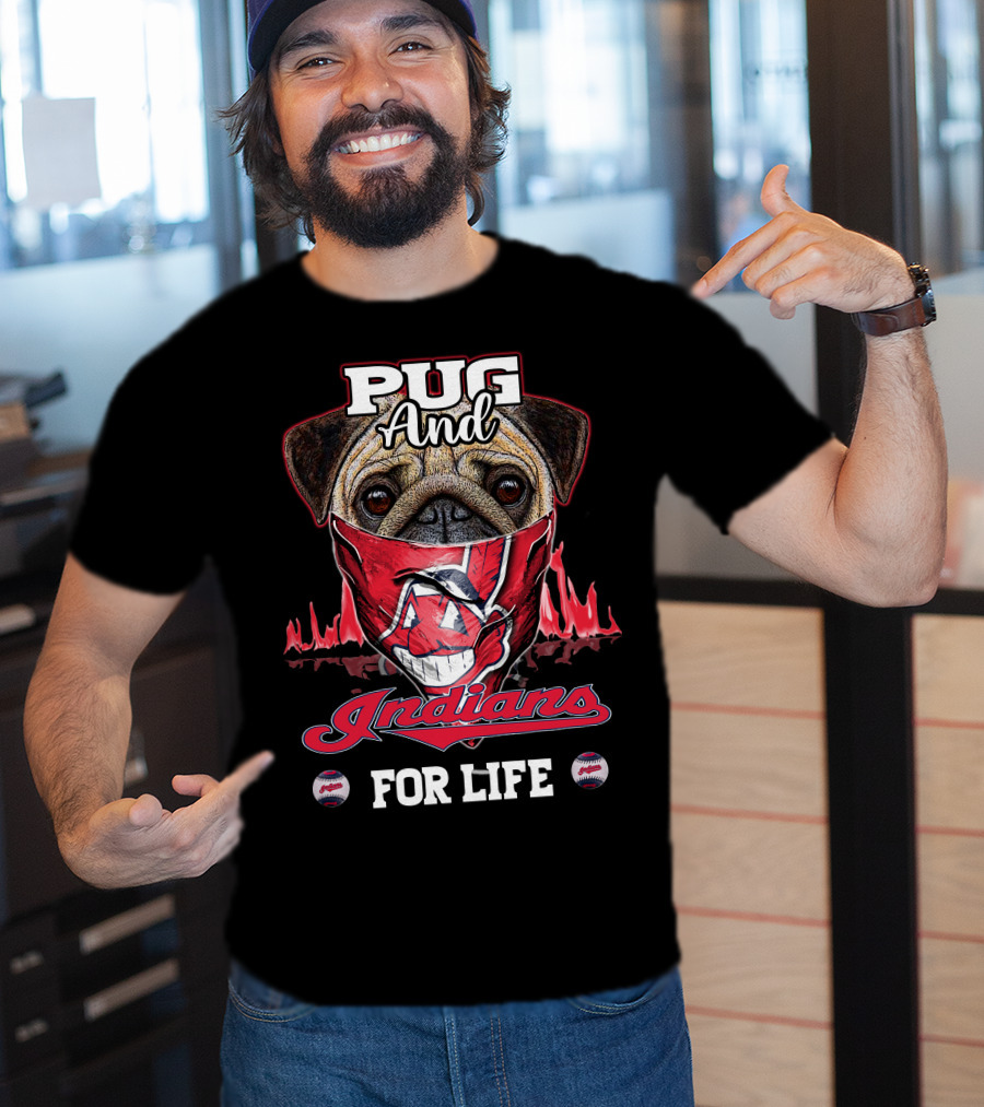 Pug And Indians For Life T-Shirt