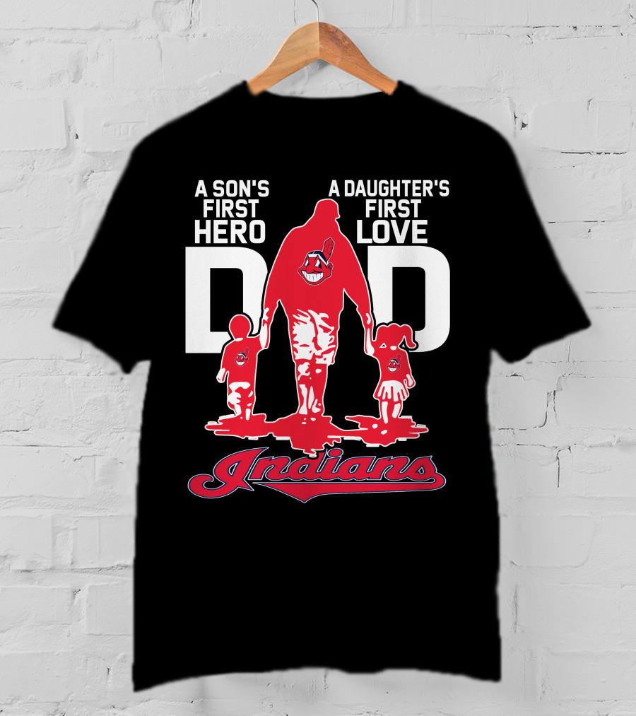 A Son's First Hero A Daughter's First Love Dad Indians T-Shirt