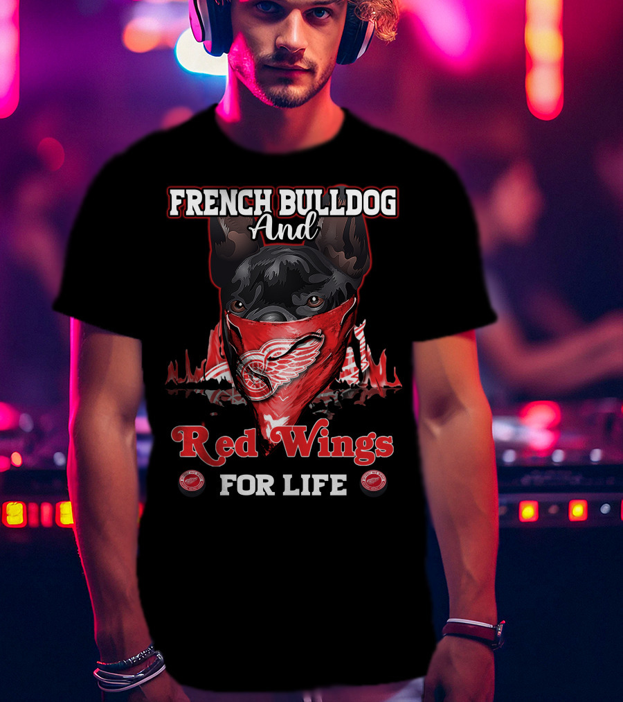 French Bulldog And Red Wings For Life T-Shirt