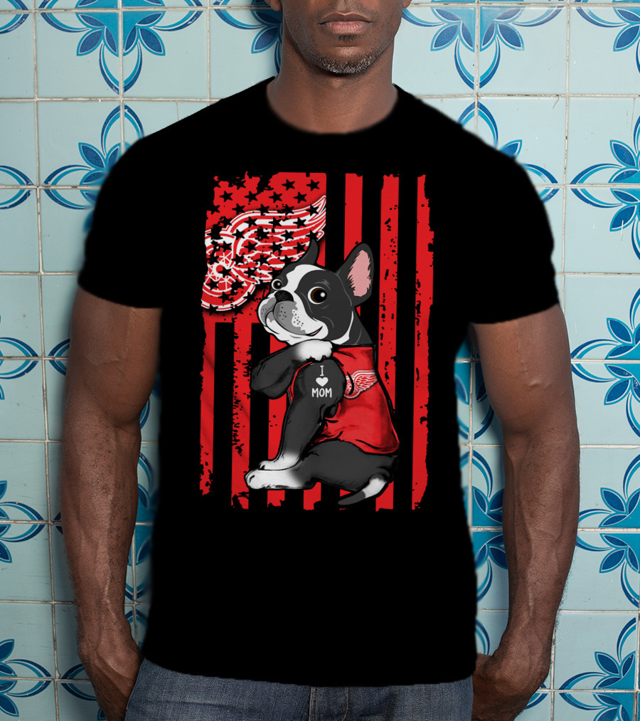 Boston Terrier I Love Mom Detroit Red Wings T-Shirt