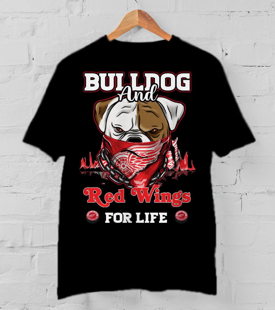 Bulldog And Red Wings For Life Detroit T-Shirt