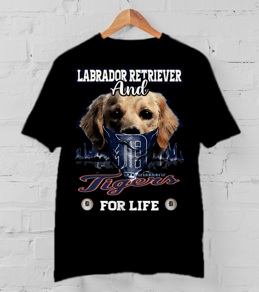 Labrador Retriever And Detroit Tigers For Life T-Shirt