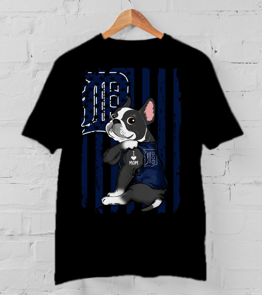 Detroit Tigers Boston Terrier I Love Mom T-Shirt