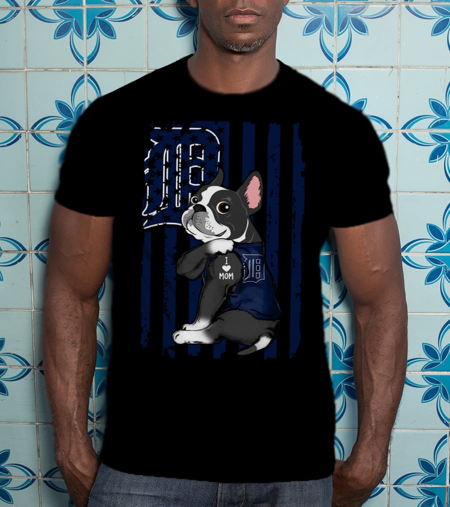 Detroit Tigers Boston Terrier I Love Mom T-Shirt