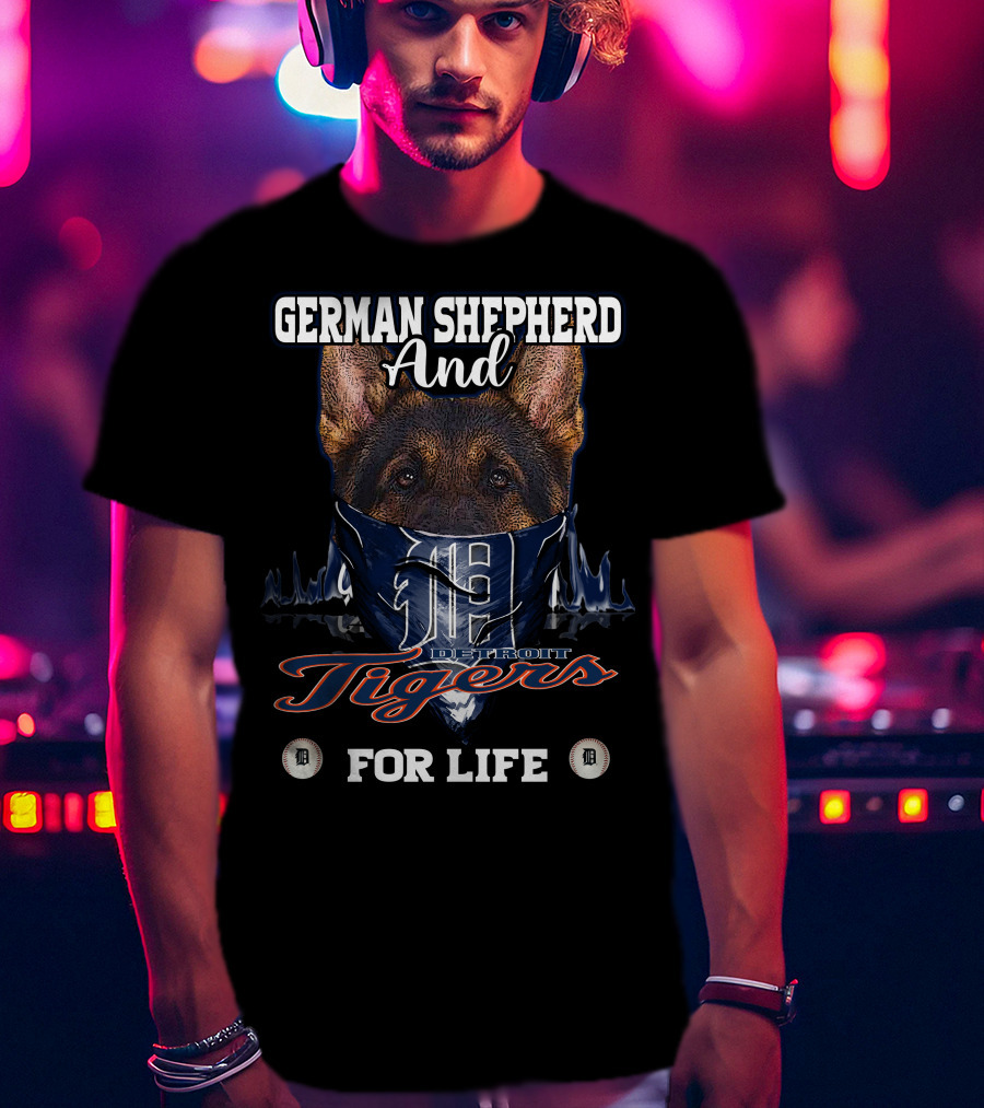 German Shepherd And Detroit Tigers For Life T-Shirt