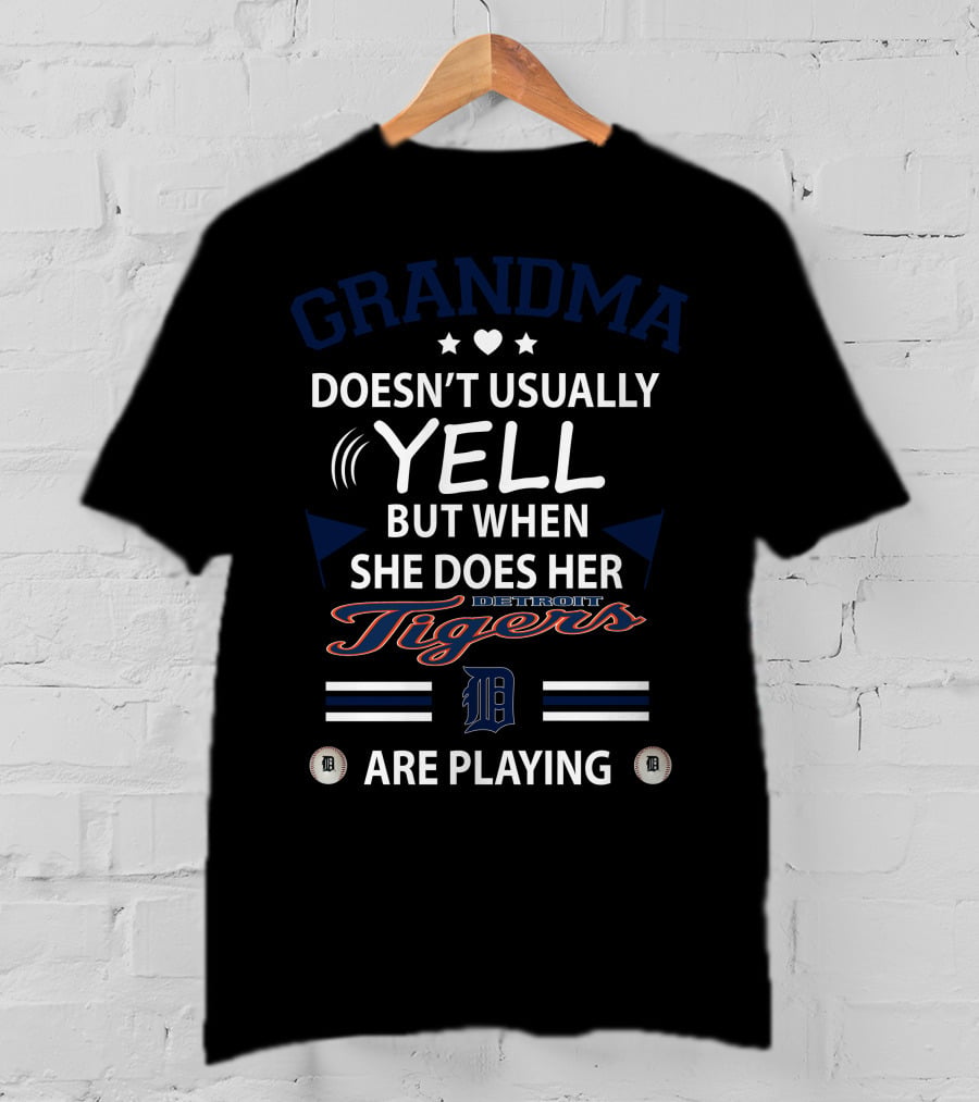 Grandma Doesn't Usually Yell But When She Does Her Detroit Tigers Are Playing T-Shirt