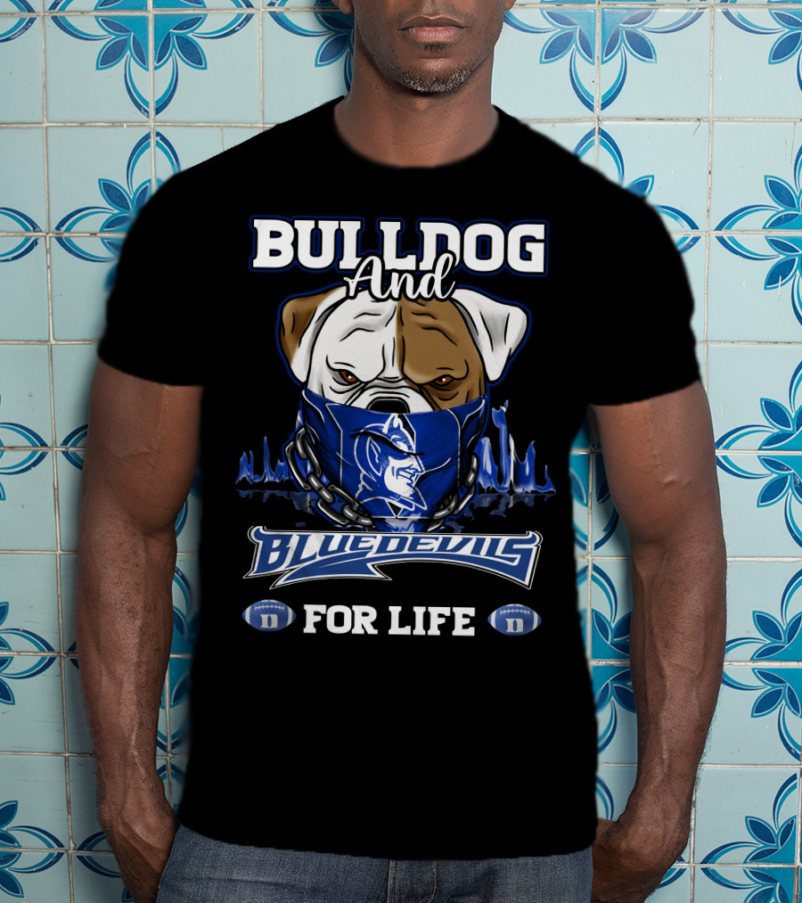 Bulldog And Blue Devils For Life T-Shirt
