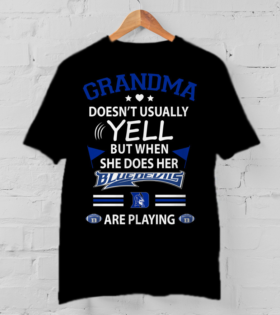 Grandma Doesn't Usually Yell But When She Does Her Blue Devils Are Playing T-Shirt