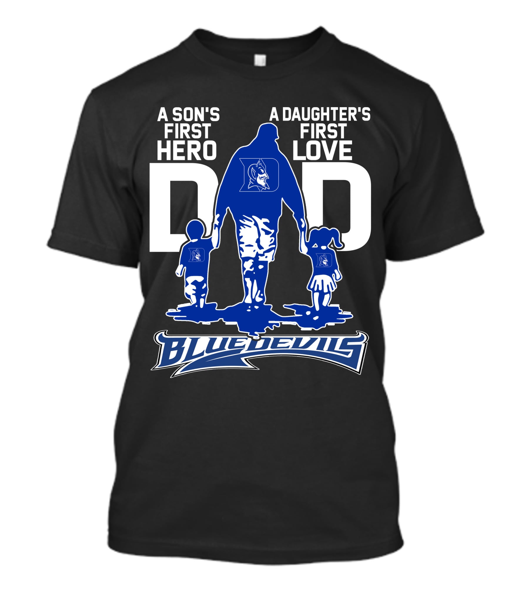 A Son's First Hero A Daughter's First Love Dad Blue Devils T-Shirt